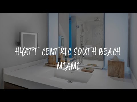 Hyatt Centric South Beach Miami Review - Miami Beach , United States of America